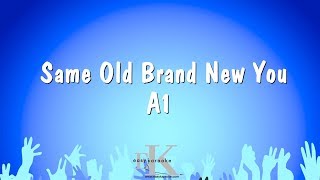 Same Old Brand New You  A1 Karaoke Version [upl. by Bink]