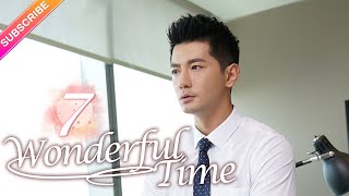 【Multisub】Wonderful Time EP07︱Tong Mengshi Wang Herun  Fresh Drama [upl. by Erreip]