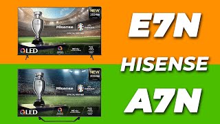 Hisense QLED 2024  E7N Pro vs A7N vs E7N [upl. by Lanti]