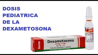 🔴 DOSIS PEDIATRICA DE LA DEXAMETASONA [upl. by Ardnalac]