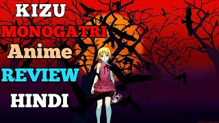 Kizumonogatari anime review Hindi [upl. by Tierza]