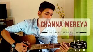 Channa Mereya  Ae Dil Hai Mushkil Guitar Cover  Chords  Arijit Singh  Pritam [upl. by Aloysius]