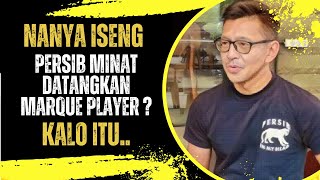 PERSIB MINAT DATENGIN MARQUE PLAYER LAGI APA JAWABAN PAK BOSS [upl. by Areht]