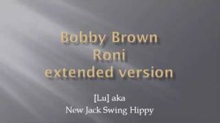 Bobby Brown  Roni  extended version [upl. by Geraldine762]