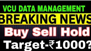 VCU data management latest news।। VCU Data Management ltd share price। Next Target [upl. by Strephonn]