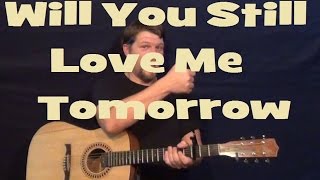 Will You Still Love Me Tomorrow Shirelles Easy Guitar Lesson Strum Chords How to Play Tutorial [upl. by Entsirhc748]