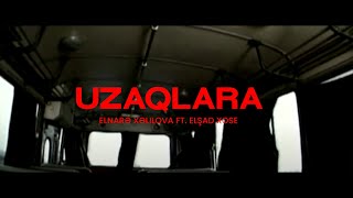 Elnarə Xəlilova ft Elşad Xose – Uzaqlara Rəsmi Musiqi Videosu [upl. by Craggie717]