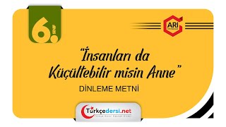 6 Sınıf Türkçe Atölyem Dinleme Metni İnsanları da Küçültebilir misin Anne [upl. by Aleka422]