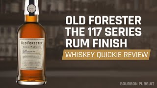 Old Forester The 117 Series Rum Cask Finish Bourbon Review  Whiskey Quickie [upl. by Meredi929]