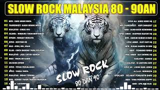 SLOW ROCK MALAYSIA  KUMPULAN 40 LAGU MELAYU POPULER SEPANJANG MASA  LAGU SLOW ROCK 8090AN [upl. by Sauls]