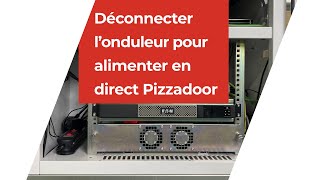 Débrancher londuleur pour une alimentation directe  Distributeur Pizzadoor Adial [upl. by Yokoyama]