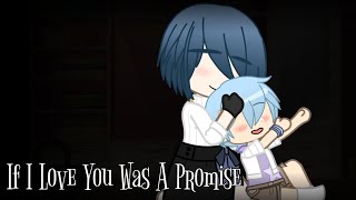 If I love You Was a Promise  Gacha Club  Ft Nagisa amp Hiromi Shiota Assassination Classroom [upl. by Mandel]