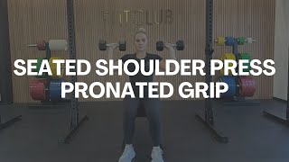 Pronated Grip Shoulder Press  Seated [upl. by Atinnek]