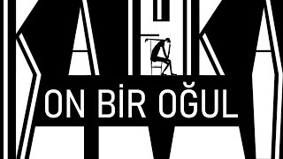 quotOn Bir Oğulquot Franz KAFKA sesli öykü Akın ALTAN [upl. by Anwaf]