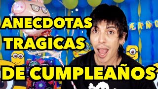 ANECDOTAS TRAGICAS DE CUMPLEAÑOS [upl. by Boland576]