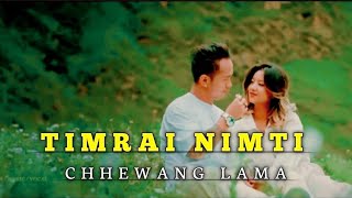 Chhewang Lama Timrai Nimtiquot Lyrics Song  Chhewang Lama  new song [upl. by Trula227]