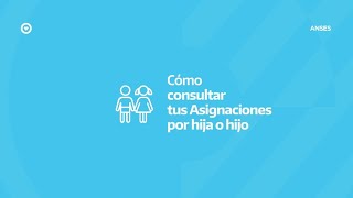 ¿CÓMO CONSULTAR TUS ASIGNACIONES POR HIJA O HIJO [upl. by Anyr]