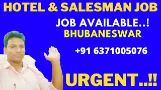 Hotel and Salesman Job Available in Bhubaneswar [upl. by Ylenaj]