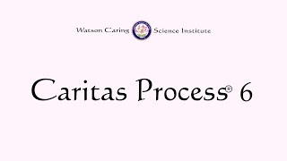 Caritas Process® 6  Deepen Creative Self  Dr Jean Watson [upl. by Kayley]