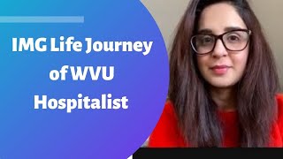 IMG Life Journey of WVU Hospitalist  Dr Mariam Shakeel [upl. by Enala555]