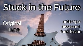 quotStuck in the Futurequot  original tune [upl. by Maidie]