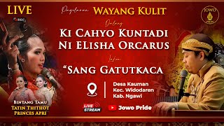 🔴 Wayang Kulit Ki Cahyo Kuntadi amp Ni Elisha Orcarus BT Tatin Thithot amp Princes Aprilia [upl. by Angelia]