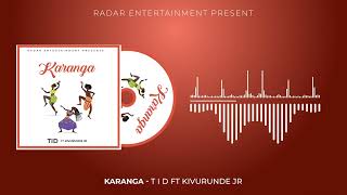 KARANGA TiD feat Kivurande Junior [upl. by Almire164]