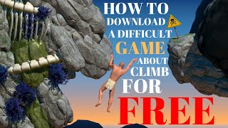 How to download quotA DIFFICULT GAME ABOUT CLIMBquot on pc LINK IN DESCRIPTION [upl. by Henden]