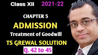 TS Grewal Solutions 2021  Question 42 43 44 and 45  Class 12  Chapter 5  Admission of Partner [upl. by Htabazile]