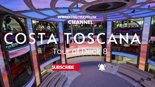 Costa Toscana Deck 8 Tour [upl. by Llenram]