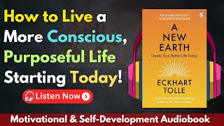 A NEW EARTH Awakening to Your Lifes Purpose by Eckhart Tolle  Motivational Audiobook Summary [upl. by Iow]