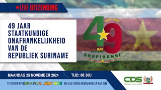 49 JAAR STAATKUNDIGE ONAFHANKELIJKHEID VAN DE REPULIEK OF SURINAME 25112024 [upl. by Robinette]