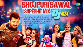 Bhojpuri Bawal Superhit Mix  Delhi Wali Dil Leke Bhagal  Khesari Lal Yadav  Neelkamal Singh [upl. by Ariaes]