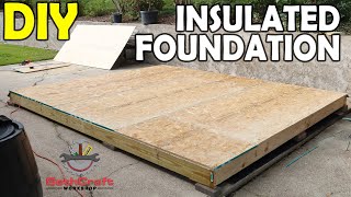 How to Build an Insulated Shed Floor 10x12 Workshop [upl. by Ettelloc558]