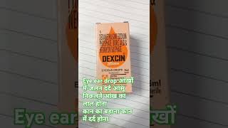 Dexcin 👁️ eye ear 👂 drop medicinedetails generalmedicine  short video viralvideo [upl. by Knuth142]