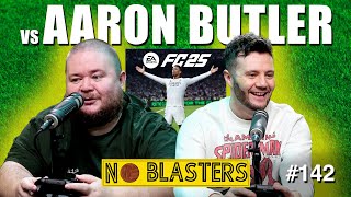 No Blasters 142 Vs Aaron Butler [upl. by Vano329]