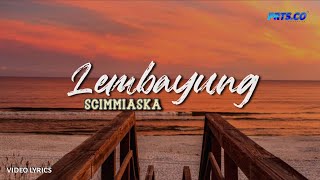 LEMBAYUNG  scimmiaska video lyrics [upl. by Aihsekan962]