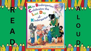 Read Aloud Miss Bindergarten Celebrates the Last Day of KIndergarten by Joseph Slate [upl. by Aracahs]