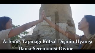 Artemis Tapınağı Kutsal Dişinin Uyanışı DansıSeremonisi Divine Feminine ceremony at Artemis Temple [upl. by Adnahc]