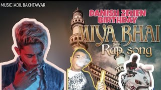 Danish Zehen New Rap ll Miya Bhai ll Ruhan Arshad ll Hyedrabadi song ll Official Song [upl. by Valenza]