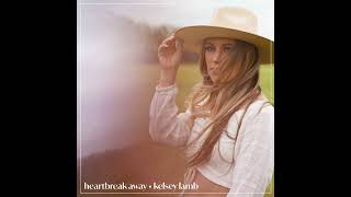 Kelsey Lamb  quotHeartbreak Awayquot Official Audio [upl. by Henning]