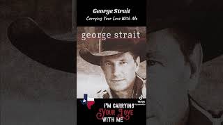 George Strait Carrying Your Love With Me [upl. by Vinson]