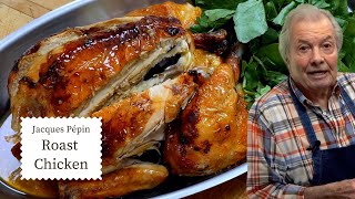 Classic Roast Chicken Ultimate Guide  Jacques Pépin Cooking at Home  KQED [upl. by Frentz]