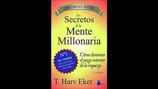 11 Los secretos de la mente millonaria Parte I  Tu patrón del dinero  Introducción [upl. by Hareehat697]