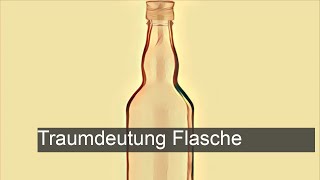 Flasche  TraumDeutung [upl. by Kramal]