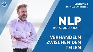 Verhandeln zwischen den Teilen  Stephan Landsiedel erklärt NLP 032 [upl. by Enilegnave]