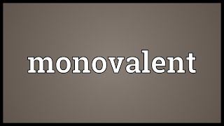 Monovalent Meaning [upl. by Quinta]