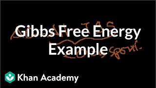 Gibbs free energy example  Thermodynamics  Chemistry  Khan Academy [upl. by Suiram921]