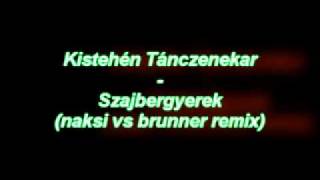 Kistehén Tánczenekar  Szajbergyerek náksi vs brunner remix [upl. by Bathsheb]