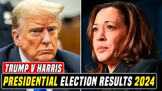 US Election Results  Harris v Trump  Presidential Election Results 2024 [upl. by Aryad]